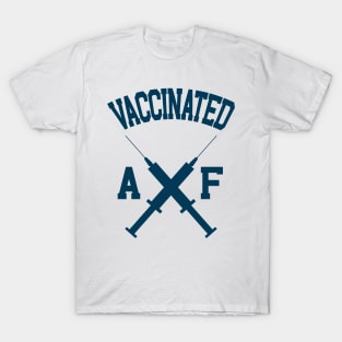 Vaccinated AF T-Shirt